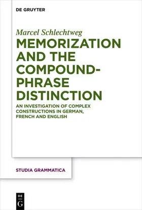 Schlechtweg | Memorization and the Compound-Phrase Distinction | Buch | 978-3-11-056862-2 | www.sack.de