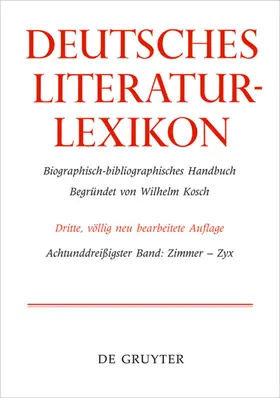 Kosch / Lang / Rupp | Deutsches Literatur-Lexikon, Band 38, Zimmer - Zyrl | Buch | 978-3-11-056887-5 | www.sack.de