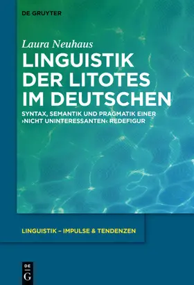 Neuhaus |  Linguistik der Litotes im Deutschen | eBook | Sack Fachmedien