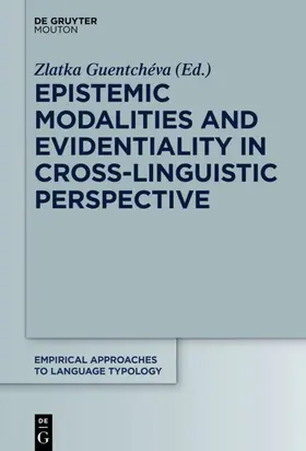 Guentchéva |  Epistemic Modalities and Evidentiality in Cross-Linguistic Perspective | eBook | Sack Fachmedien