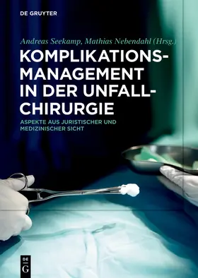 Seekamp / Nebendahl |  Komplikationsmanagement in der Unfallchirurgie | eBook | Sack Fachmedien