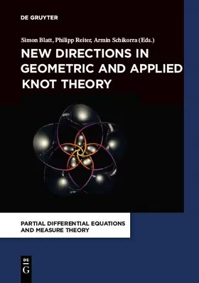 Reiter / Schikorra / Blatt |  New Directions in Geometric and Applied Knot Theory | Buch |  Sack Fachmedien