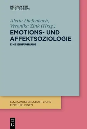 Diefenbach / Zink | Emotions- und Affektsoziologie | Buch | 978-3-11-057243-8 | www.sack.de
