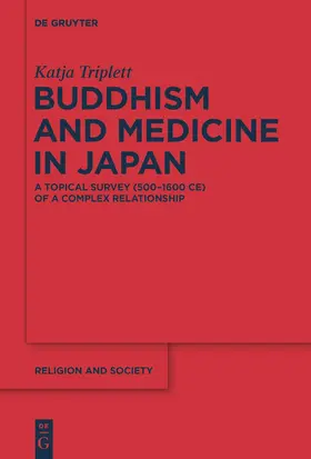 Triplett | Buddhism and Medicine in Japan | Buch | 978-3-11-057350-3 | sack.de