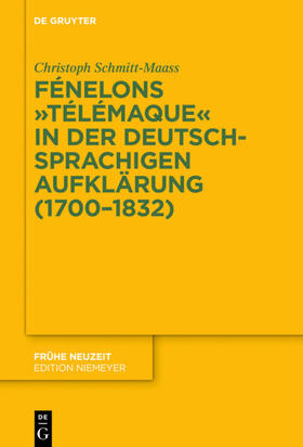 Schmitt-Maass / Schmitt-Maaß | Fénelons "Télémaque" in der deutschsprachigen Aufklärung (1700-1832) | Buch | 978-3-11-057389-3 | sack.de