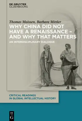 Maissen / Mittler | Why China did not have a Renaissance – and why that matters | E-Book | sack.de