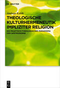 Kubik |  Theologische Kulturhermeneutik impliziter Religion | Buch |  Sack Fachmedien