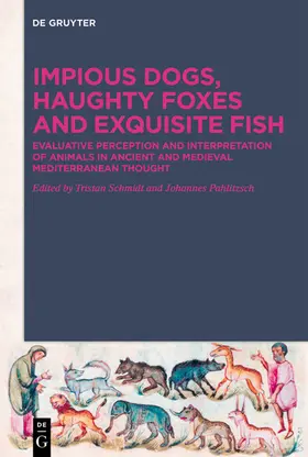 Schmidt / Pahlitzsch |  Impious Dogs, Haughty Foxes and Exquisite Fish | eBook | Sack Fachmedien