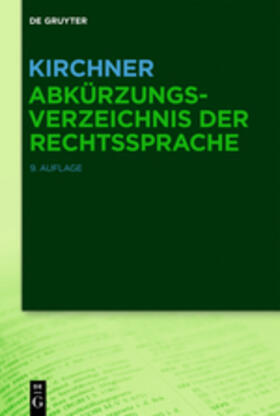 Kirchner | Kirchner – Abkürzungsverzeichnis der Rechtssprache | Buch | 978-3-11-057804-1 | sack.de