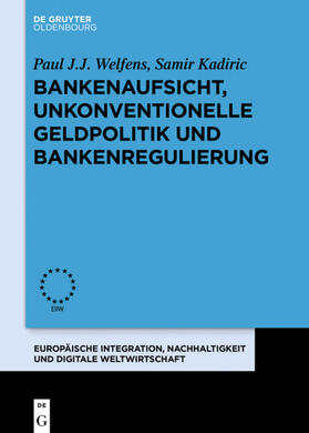Kadiric / Welfens |  Bankenaufsicht, unkonventionelle Geldpolitik und Bankenregulierung | Buch |  Sack Fachmedien