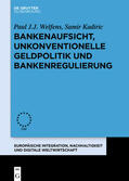 Kadiric / Welfens |  Bankenaufsicht, unkonventionelle Geldpolitik und Bankenregulierung | Buch |  Sack Fachmedien