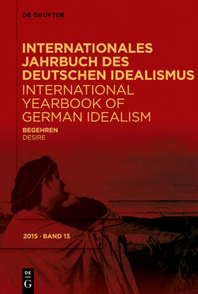 Emundts / Sedgwick | Internationales Jahrbuch des Deutschen Idealismus / International... / Begehren / Desire | E-Book | sack.de
