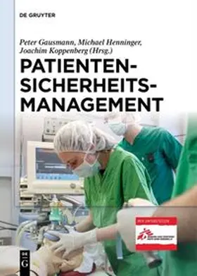 Gausmann / Henninger / Koppenberg | Patientensicherheitsmanagement | Buch | 978-3-11-057995-6 | www.sack.de