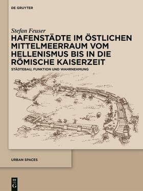 Feuser | Feuser, S: Hafenstädte im östlichen Mittelmeerraum vom Helle | Buch | 978-3-11-058032-7 | sack.de