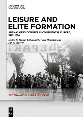 Kohlrausch / Heyrman / de Maeyer |  Leisure and Elite Formation | eBook | Sack Fachmedien