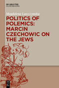 Luszczynska |  Politics of Polemics: Marcin Czechowic on the Jews | eBook | Sack Fachmedien