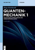 Reinhardt |  Reinhardt, H: Quantenmechanik 1 | Buch |  Sack Fachmedien