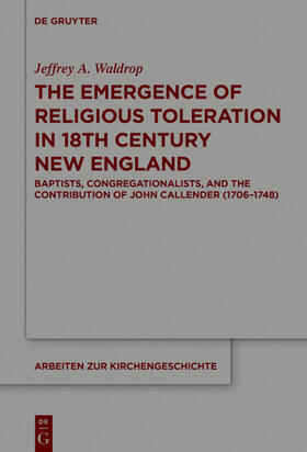Waldrop | The Emergence of Religious Toleration in Eighteenth-Century New England | Buch | 978-3-11-058627-5 | sack.de