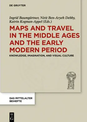Baumgärtner / Ben-Aryeh Debby / Kogman-Appel |  Maps and Travel in the Middle Ages and the Early Modern Period | eBook | Sack Fachmedien