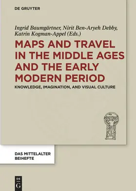 Baumgärtner / Ben-Aryeh Debby / Kogman-Appel |  Maps and Travel in the Middle Ages and the Early Modern Period | eBook | Sack Fachmedien