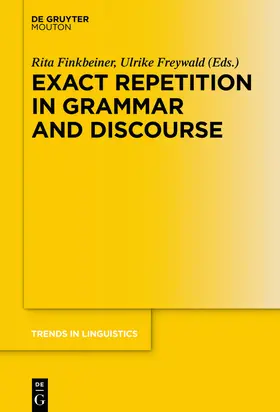 Finkbeiner / Freywald | Exact Repetition in Grammar and Discourse | Buch | 978-3-11-058998-6 | sack.de