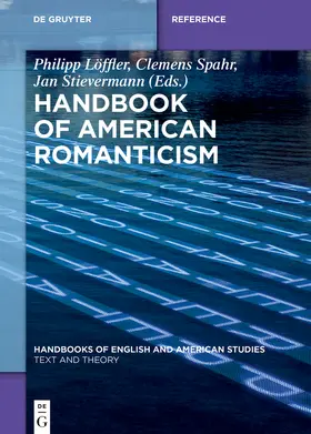 Löffler / Spahr / Stievermann |  Handbook of American Romanticism | Buch |  Sack Fachmedien