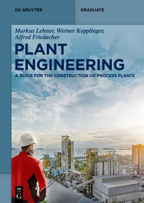 Lehner / Kepplinger / Friedacher | Plant Engineering | Buch | 978-3-11-059080-7 | sack.de