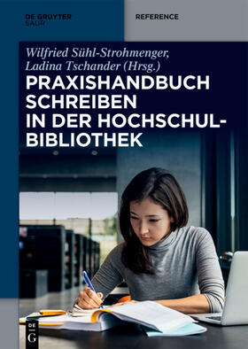 Sühl-Strohmenger / Tschander |  Praxishandbuch Schreiben in der Hochschulbibliothek | eBook | Sack Fachmedien
