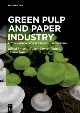 Kumar / Pathak / Dutt | Green Pulp and Paper Industry | Buch | 978-3-11-059184-2 | www.sack.de