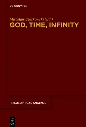 Szatkowski | God, Time, Infinity | Buch | 978-3-11-059193-4 | sack.de
