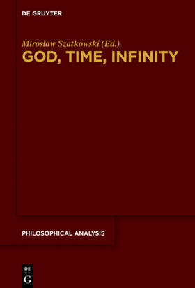 Szatkowski | God, Time, Infinity | Buch | 978-3-11-059193-4 | sack.de
