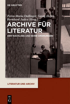 Dallinger / Judex / Hofer | Archive für Literatur | Buch | 978-3-11-059196-5 | sack.de