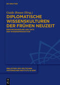 Braun |  Diplomatische Wissenskulturen der Frühen Neuzeit | eBook | Sack Fachmedien