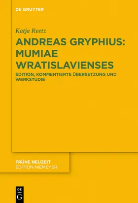 Reetz / Gryphius |  Andreas Gryphius: Mumiae Wratislavienses | Buch |  Sack Fachmedien