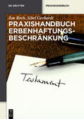 Roth / Gerhardt |  Roth, J: Praxishandbuch Erbenhaftungsbeschränkung | Buch |  Sack Fachmedien