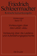 Schleiermacher / Jaeschke |  Kritische Gesamtausgabe. Vorlesungen Abteilung II. Band 15 | Buch |  Sack Fachmedien