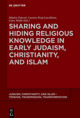 Popovic / Popovic / Wilde | Sharing and Hiding Religious Knowledge in Early Judaism, Christianity, and Islam | Buch | sack.de