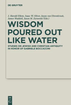 Ellens / Oliver / Zurawski | Wisdom Poured Out Like Water | Buch | 978-3-11-059588-8 | sack.de