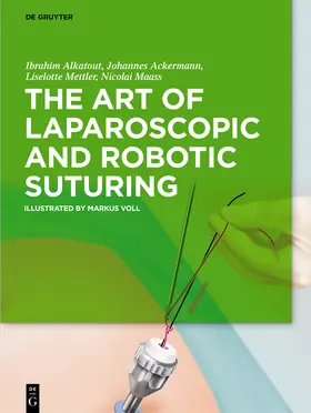 Alkatout, M. A. / Ackermann, M. D. / Mettler | Laparoscopic and Robotic-Assisted Suturing | Buch | 978-3-11-059719-6 | sack.de