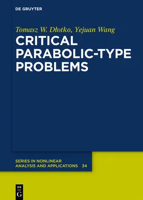 Dlotko / Dlotko / Wang | Critical Parabolic-Type Problems | Buch | 978-3-11-059755-4 | sack.de