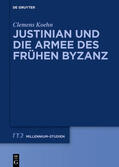 Koehn |  Justinian und die Armee des frühen Byzanz | eBook | Sack Fachmedien