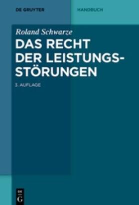 Schwarze | Das Recht der Leistungsstörungen | Buch | 978-3-11-059799-8 | sack.de