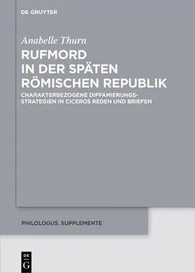 Thurn | Rufmord in der späten römischen Republik | Buch | 978-3-11-059848-3 | sack.de