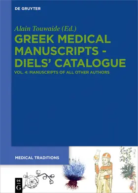 Touwaide | Greek Medical Manuscripts 4  - Diels' Catalogue | Buch | sack.de