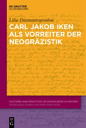 Diamantopoulou |  Carl Jakob Iken als Vorreiter der Neogräzistik | Buch |  Sack Fachmedien