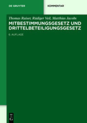 Raiser / Veil / Jacobs | Mitbestimmungsgesetz und Drittelbeteiligungsgesetz | Buch | 978-3-11-060157-2 | sack.de