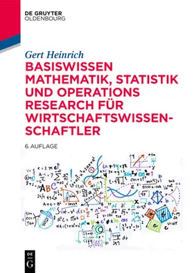 Heinrich |  Basiswissen Mathematik, Statistik und Operations Research für Wirtschaftswissenschaftler | Buch |  Sack Fachmedien