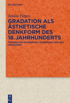 Firges |  Gradation als ästhetische Denkform des 18. Jahrhunderts | eBook | Sack Fachmedien