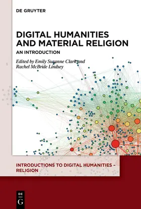 Clark / McBride Lindsey / Mc Bride Lindsey |  Digital Humanities and Material Religion | Buch |  Sack Fachmedien