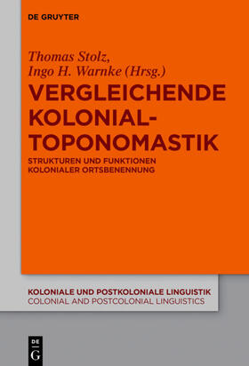 Warnke / Stolz | Vergleichende Kolonialtoponomastik | Buch | 978-3-11-060503-7 | sack.de